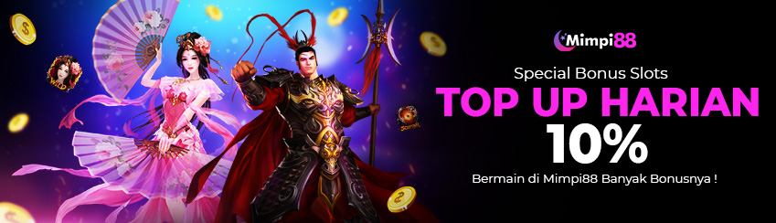 Bonus Top Up Harian 10% SLOTS